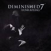 Diminished 7 : (S)unraveling